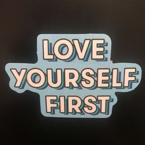 “LOVE YOURSELF FIRST” Sticker